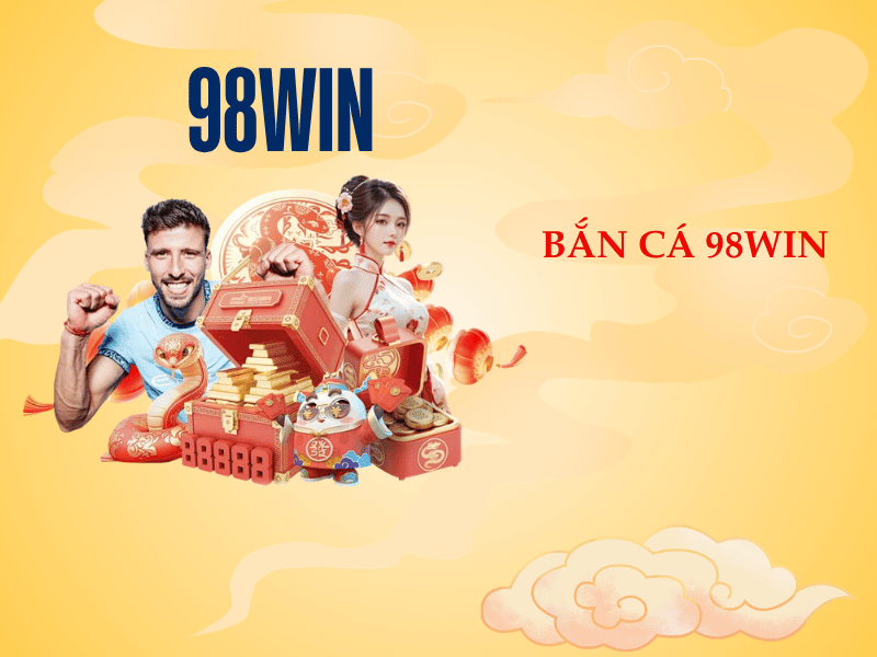 Bắn Cá 98WIN